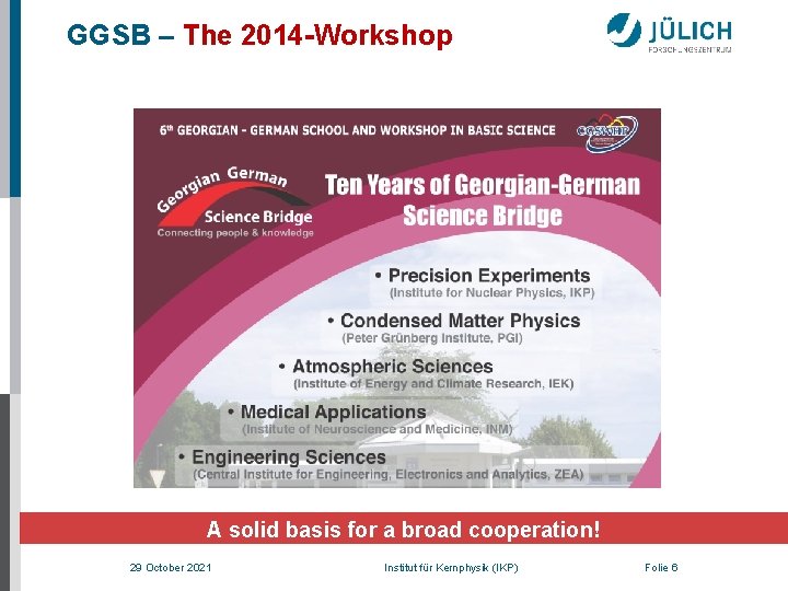 GGSB – The 2014 -Workshop A solid basis for a broad cooperation! 29 October