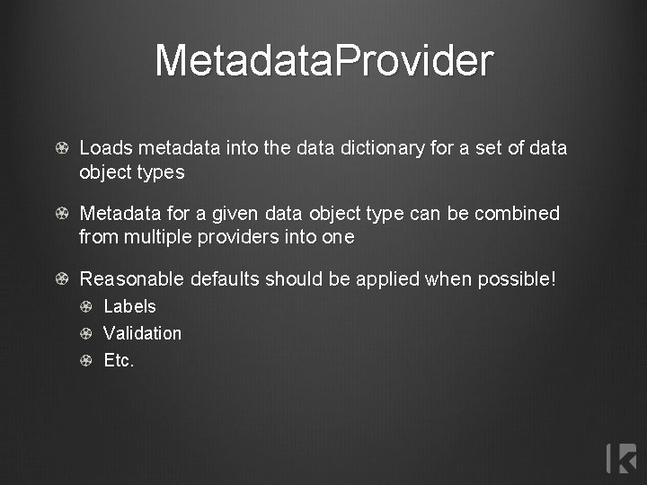 Metadata. Provider Loads metadata into the data dictionary for a set of data object