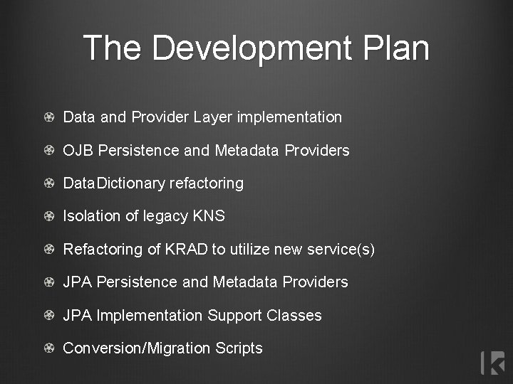 The Development Plan Data and Provider Layer implementation OJB Persistence and Metadata Providers Data.