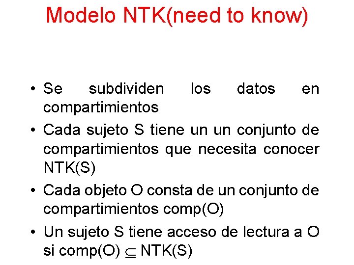 Modelo NTK(need to know) • Se subdividen los datos en compartimientos • Cada sujeto