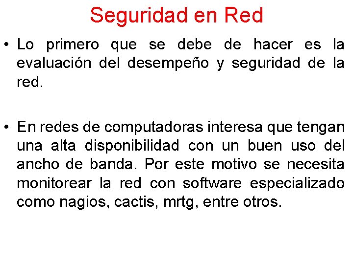 Seguridad en Red • Lo primero que se debe de hacer es la evaluación