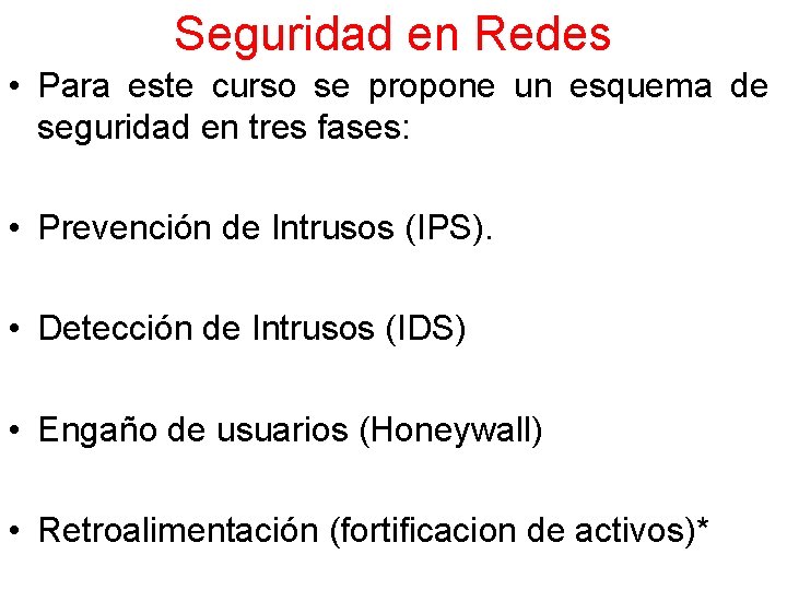 Seguridad en Redes • Para este curso se propone un esquema de seguridad en