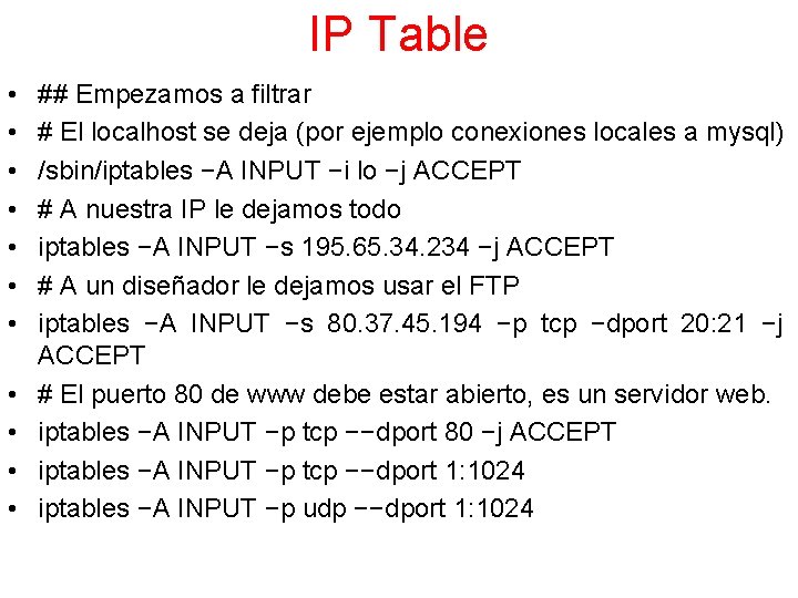 IP Table • • • ## Empezamos a filtrar # El localhost se deja