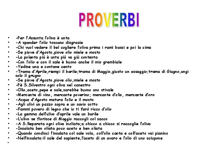  • • • • • • -Per l’Assunta l’oliva è unta -A spander