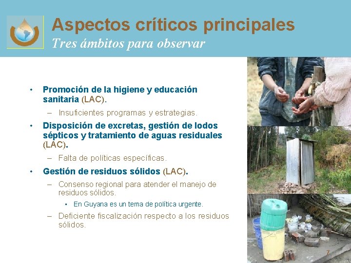 Aspectos críticos principales Tres ámbitos para observar • Promoción de la higiene y educación