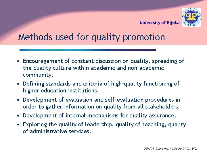 University of Rijeka Methods used for quality promotion • Encouragement of constant discussion on