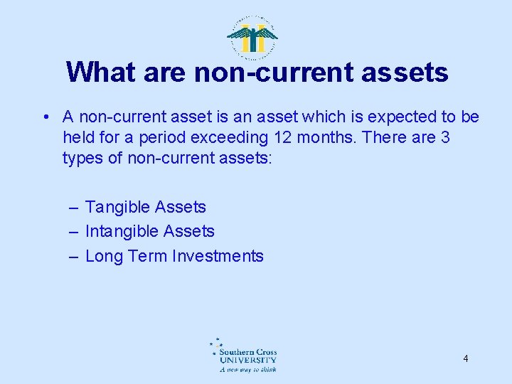 What are non-current assets • A non-current asset is an asset which is expected