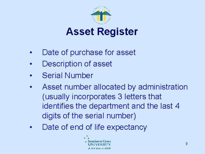 Asset Register • • • Date of purchase for asset Description of asset Serial