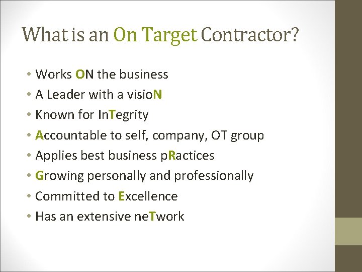 What is an On Target Contractor? • Works ON the business • A Leader