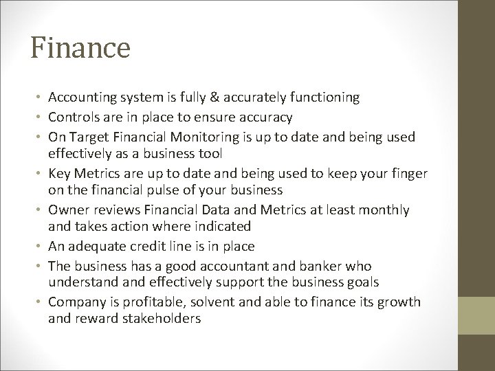 Finance • Accounting system is fully & accurately functioning • Controls are in place