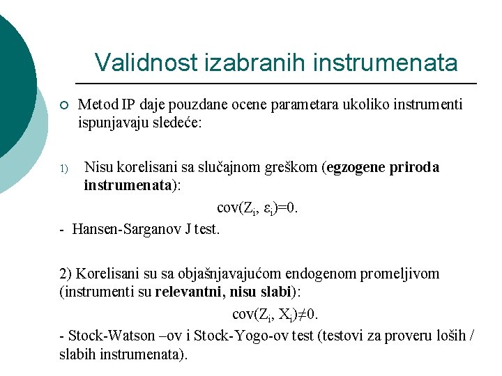 Validnost izabranih instrumenata ¡ Metod IP daje pouzdane ocene parametara ukoliko instrumenti ispunjavaju sledeće: