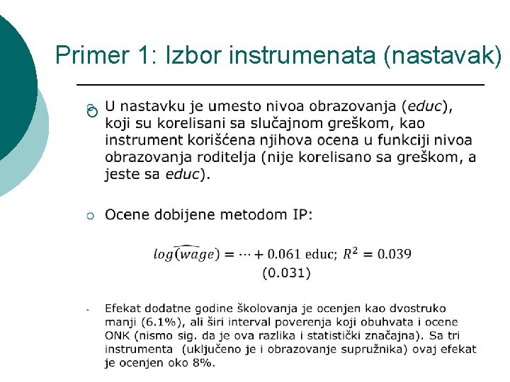 Primer 1: Izbor instrumenata (nastavak) ¡ 