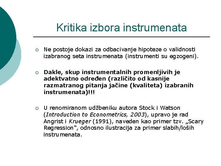 Kritika izbora instrumenata ¡ Ne postoje dokazi za odbacivanje hipoteze o validnosti izabranog seta