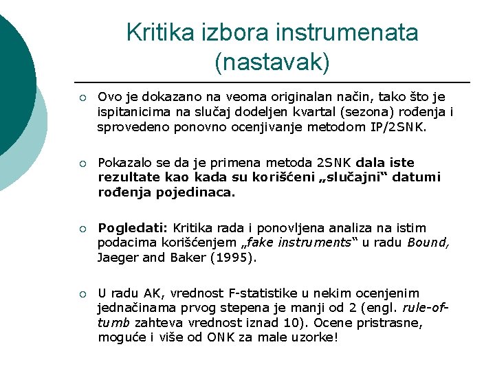 Kritika izbora instrumenata (nastavak) ¡ Ovo je dokazano na veoma originalan način, tako što