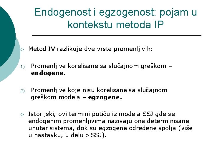 Endogenost i egzogenost: pojam u kontekstu metoda IP ¡ Metod IV razlikuje dve vrste