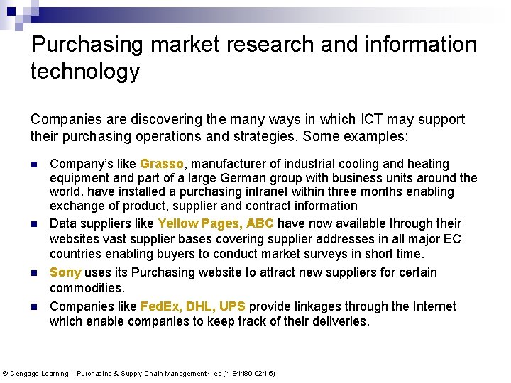 Purchasing market research and information technology Companies are discovering the many ways in which