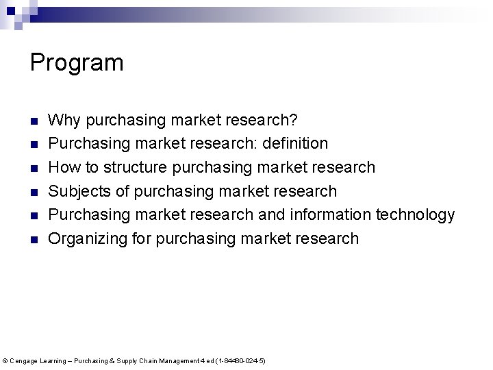 Program n n n Why purchasing market research? Purchasing market research: definition How to