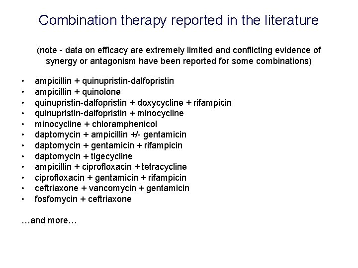 Combination therapy reported in the literature (note - data on efficacy are extremely limited
