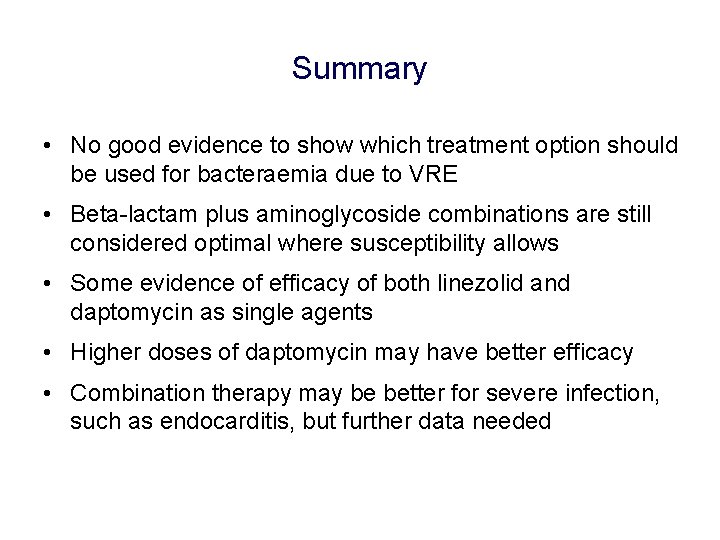 Summary • No good evidence to show which treatment option should be used for