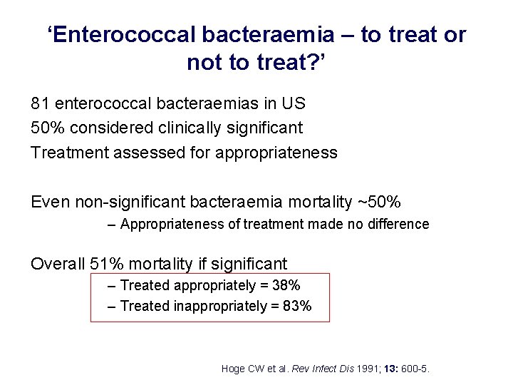 ‘Enterococcal bacteraemia – to treat or not to treat? ’ 81 enterococcal bacteraemias in