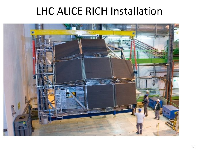 LHC ALICE RICH Installation 18 