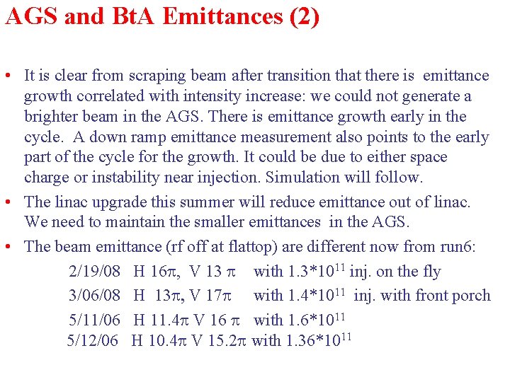 AGS and Bt. A Emittances (2) • It is clear from scraping beam after