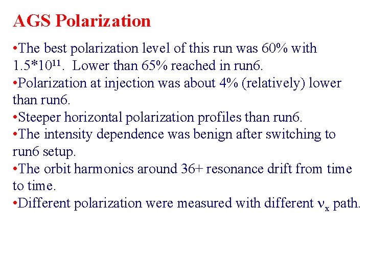 AGS Polarization • The best polarization level of this run was 60% with 1.