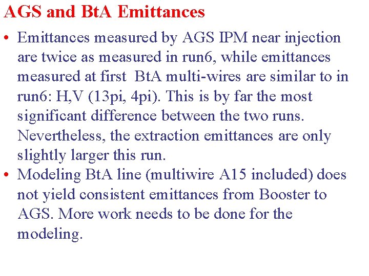 AGS and Bt. A Emittances • Emittances measured by AGS IPM near injection are