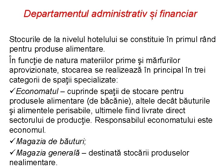 Departamentul administrativ și financiar Stocurile de la nivelul hotelului se constituie în primul rând
