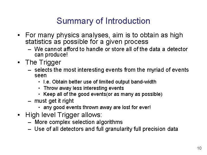 Summary of Introduction • For many physics analyses, aim is to obtain as high
