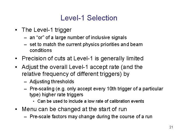 Level-1 Selection • The Level-1 trigger – an “or” of a large number of