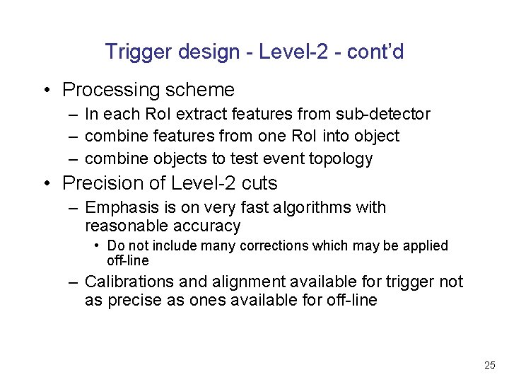 Trigger design - Level-2 - cont’d • Processing scheme – In each Ro. I