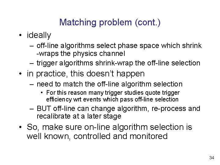 Matching problem (cont. ) • ideally – off-line algorithms select phase space which shrink