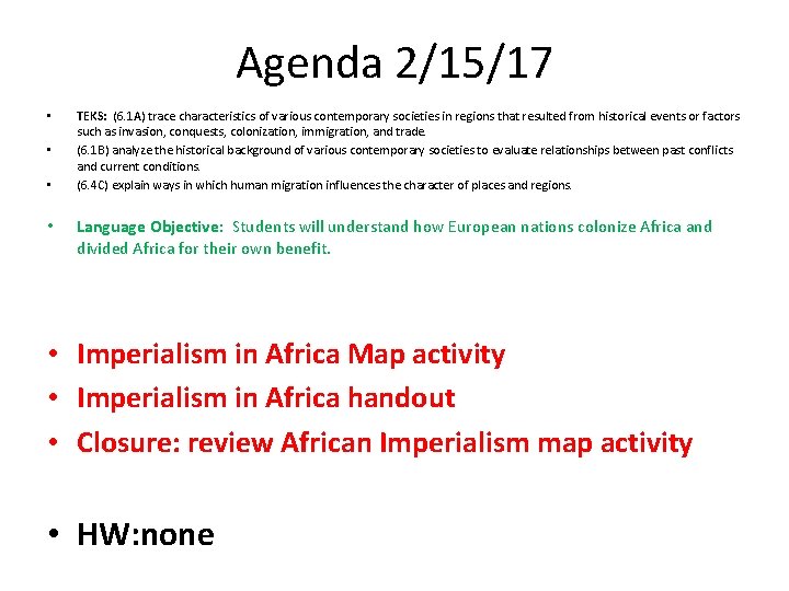 Agenda 2/15/17 • • TEKS: (6. 1 A) trace characteristics of various contemporary societies