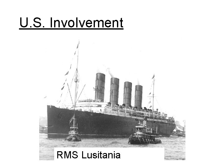 U. S. Involvement RMS Lusitania 