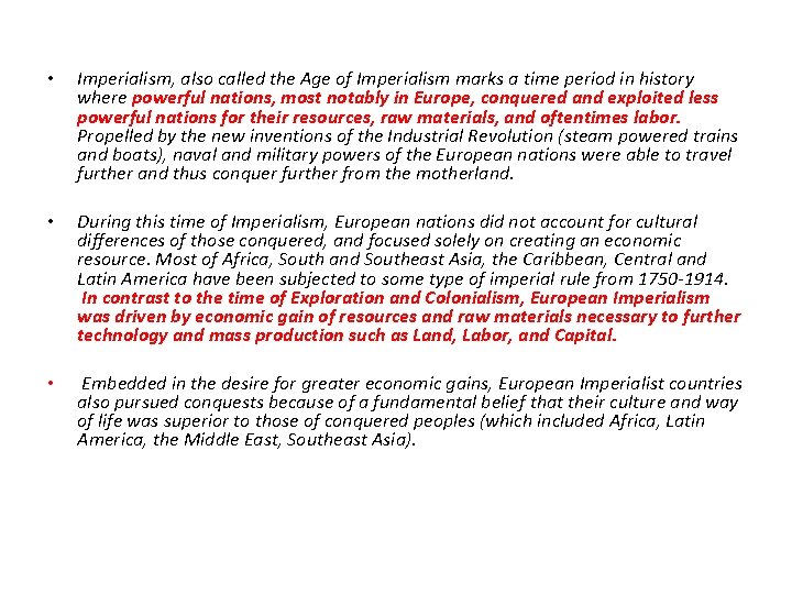  • Imperialism, also called the Age of Imperialism marks a time period in