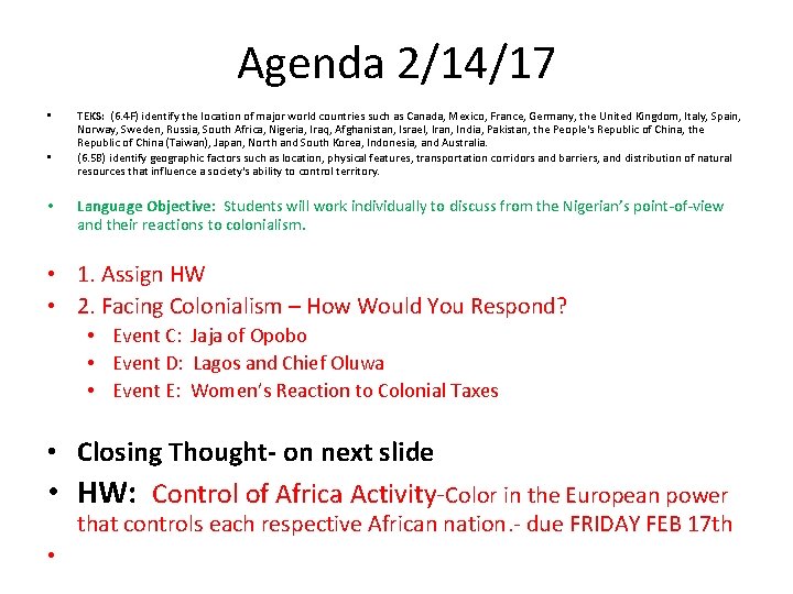 Agenda 2/14/17 • • • TEKS: (6. 4 F) identify the location of major