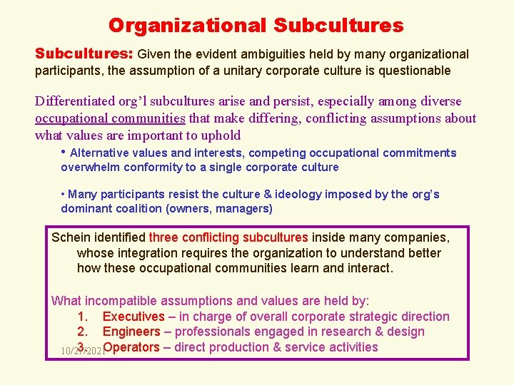 Organizational Subcultures: Given the evident ambiguities held by many organizational participants, the assumption of