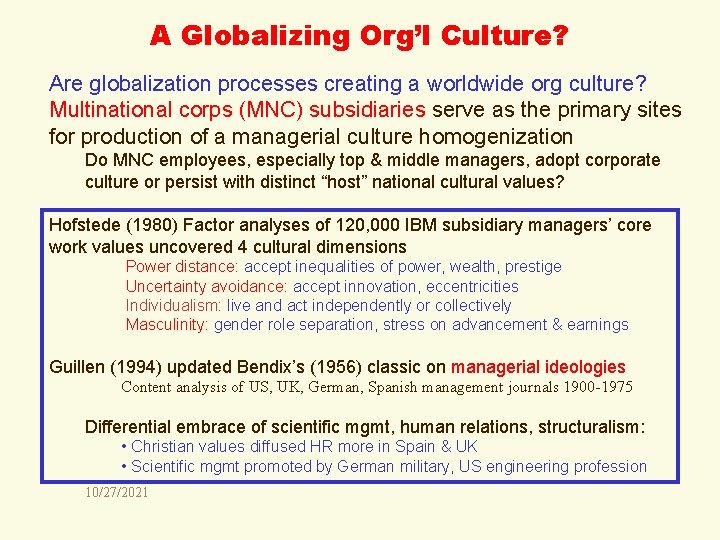 A Globalizing Org’l Culture? Are globalization processes creating a worldwide org culture? Multinational corps