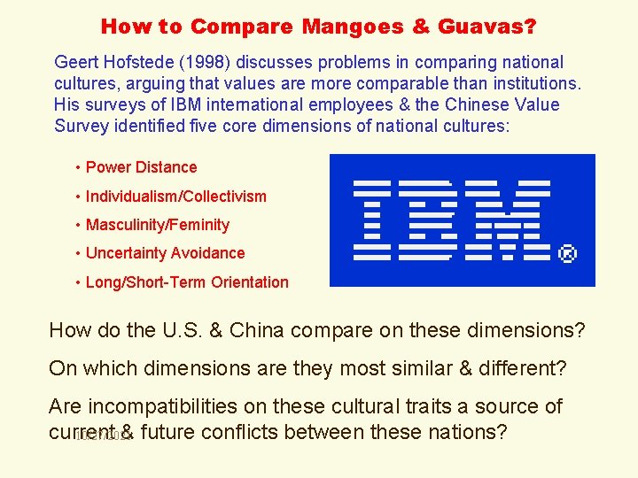 How to Compare Mangoes & Guavas? Geert Hofstede (1998) discusses problems in comparing national