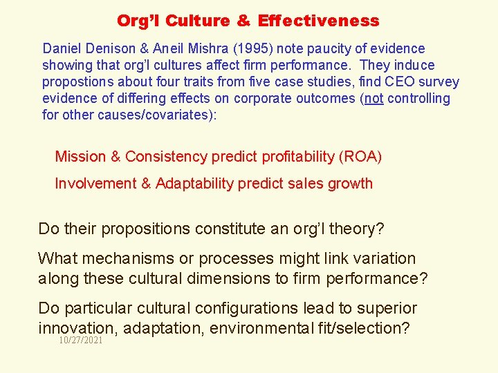 Org’l Culture & Effectiveness Daniel Denison & Aneil Mishra (1995) note paucity of evidence