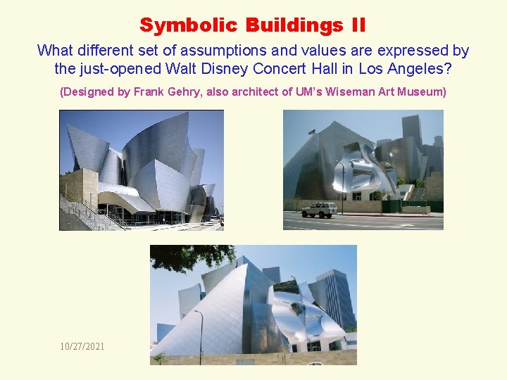 Symbolic Buildings II What different set of assumptions and values are expressed by the