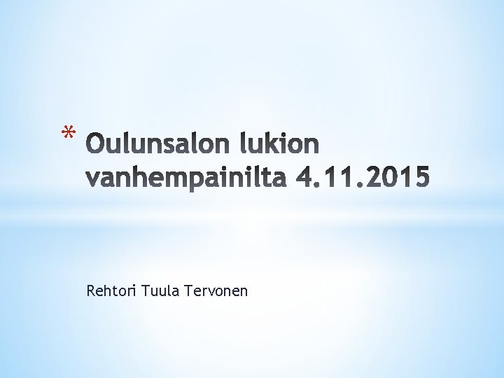 * Rehtori Tuula Tervonen 