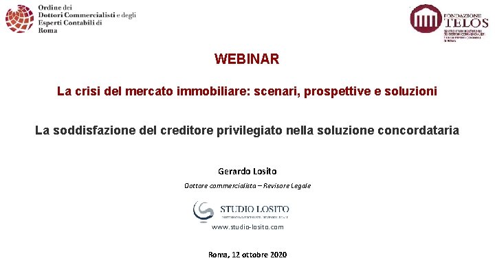 WEBINAR La crisi del mercato immobiliare: scenari, prospettive e soluzioni La soddisfazione del creditore