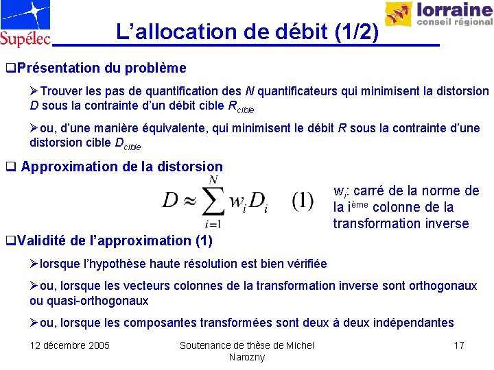 L’allocation de débit (1/2) q. Présentation du problème ØTrouver les pas de quantification des