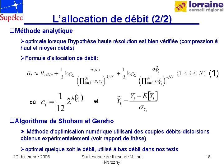 L’allocation de débit (2/2) q. Méthode analytique Øoptimale lorsque l’hypothèse haute résolution est bien