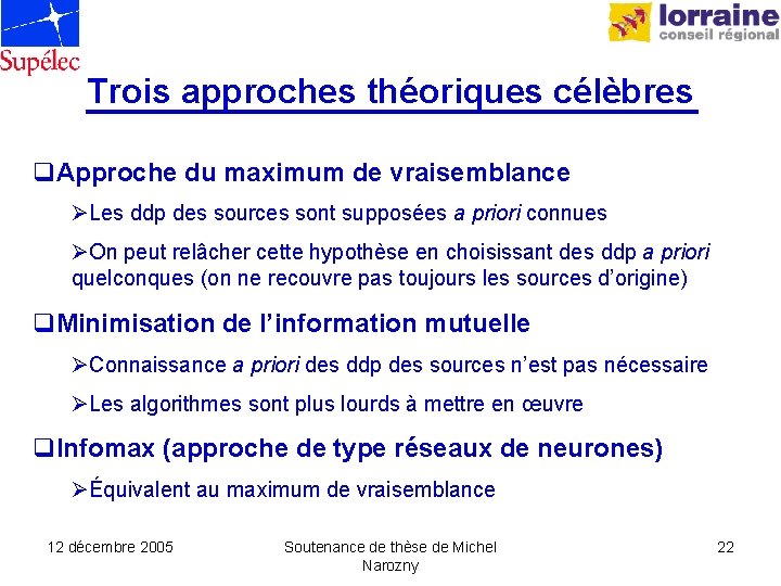 Trois approches théoriques célèbres q. Approche du maximum de vraisemblance ØLes ddp des sources