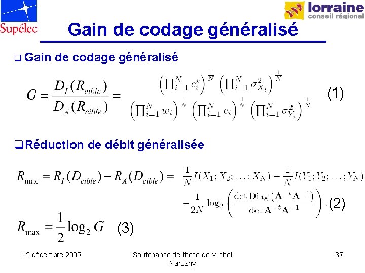 Gain de codage généralisé q Gain de codage généralisé (1) q. Réduction de débit