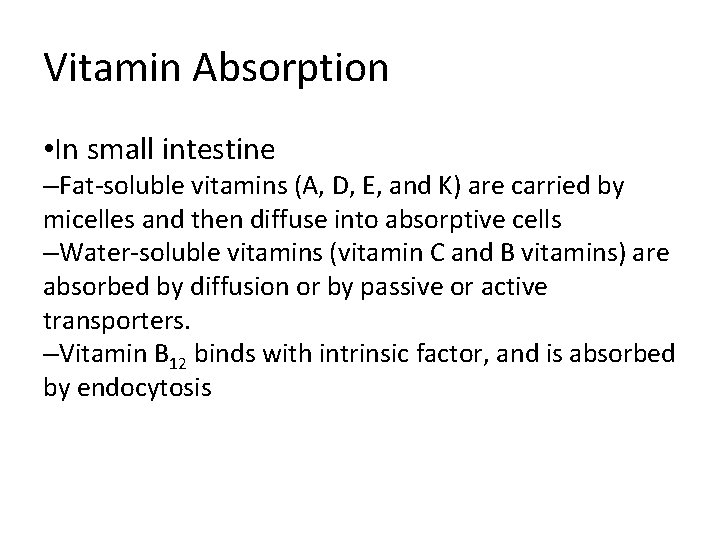 Vitamin Absorption • In small intestine –Fat-soluble vitamins (A, D, E, and K) are Vitamin Absorption • In small intestine –Fat-soluble vitamins (A, D, E, and K) are