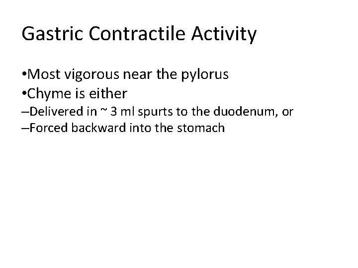 Gastric Contractile Activity • Most vigorous near the pylorus • Chyme is either –Delivered Gastric Contractile Activity • Most vigorous near the pylorus • Chyme is either –Delivered